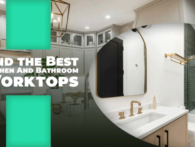 Find The Best Kitchen and bathroom worktop